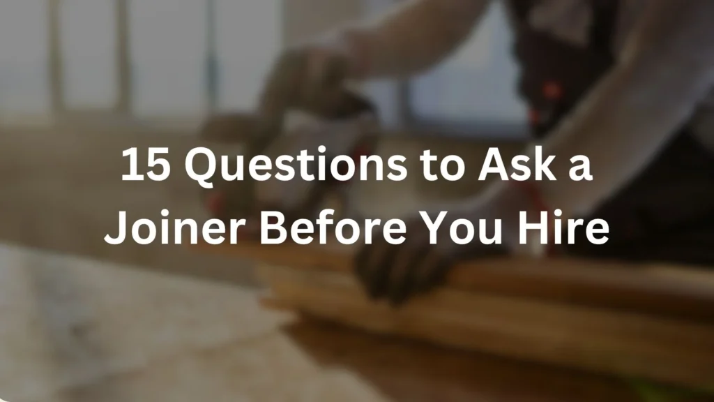 15 Questions to Ask a joiner before hire