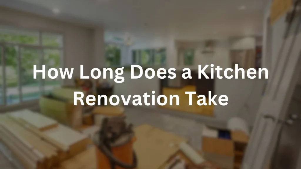 How Long Does a Kitchen Renovation Take