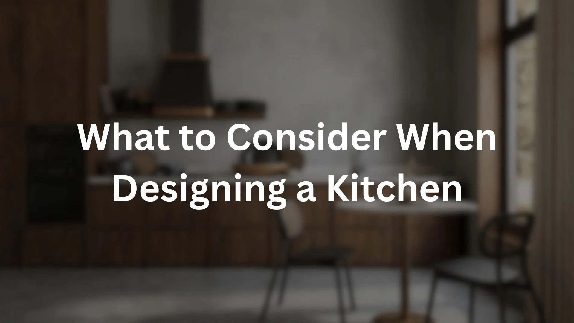 What to Consider When Designing a Kitchen