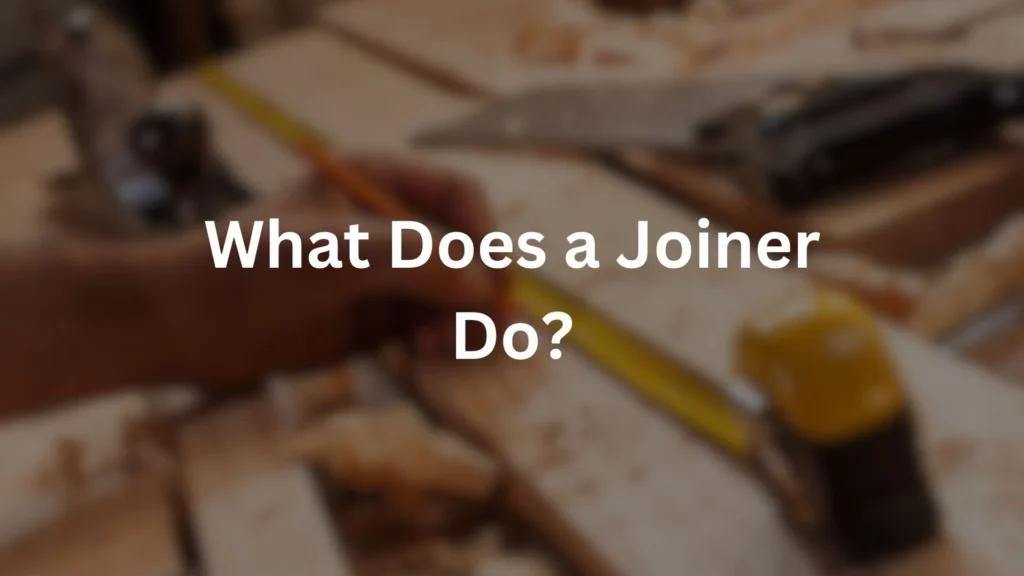 what does a joiner do