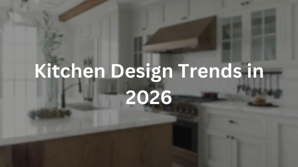 Kitchen Design Trends in 2026